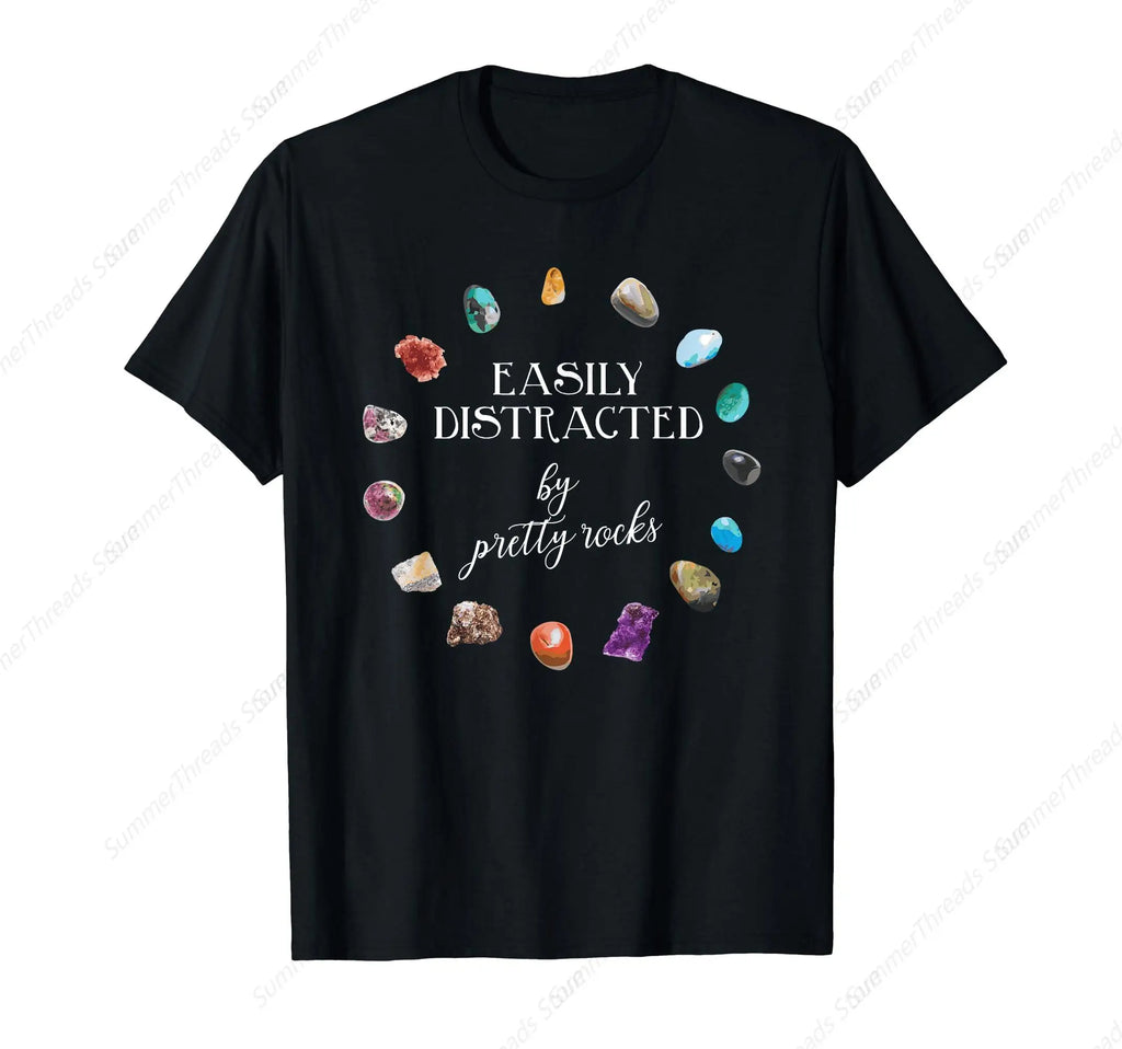 Easily Distracted By Pretty Rocks Minerals Gems Geology T-Shirt